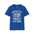 Avoiding People Is My Cardio T-shirt