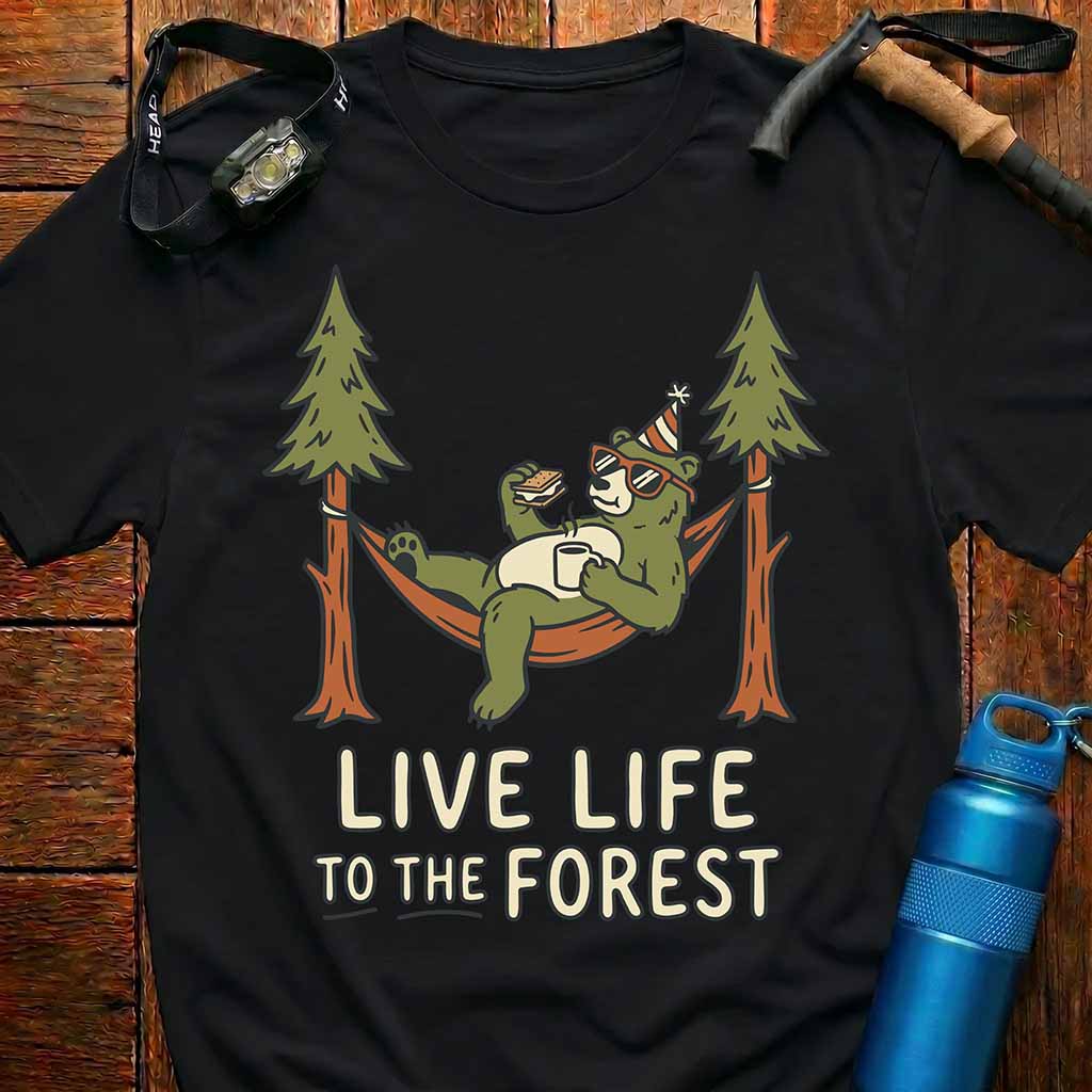 Live Life To The Forest T-Shirt