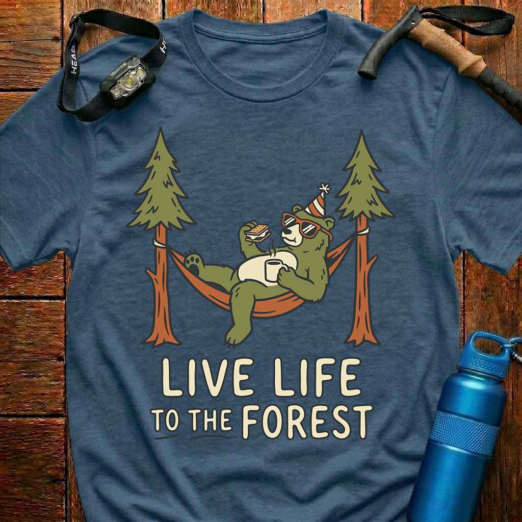 Live Life To The Forest T-Shirt