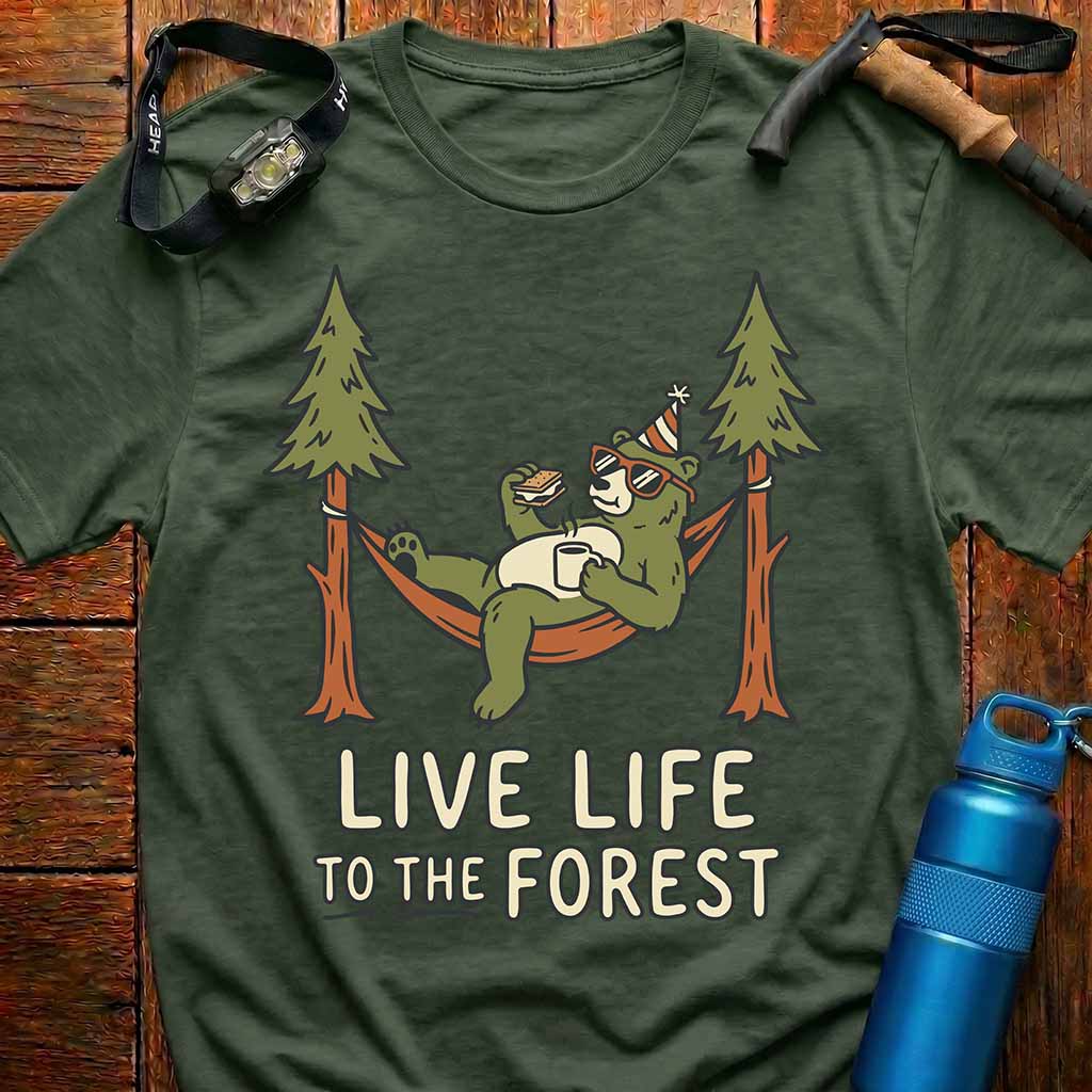 Live Life To The Forest T-Shirt