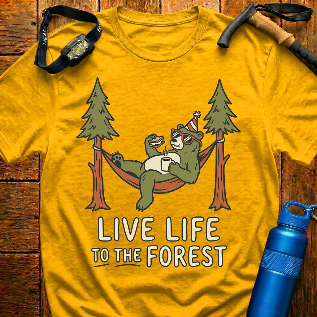 Live Life To The Forest T-Shirt