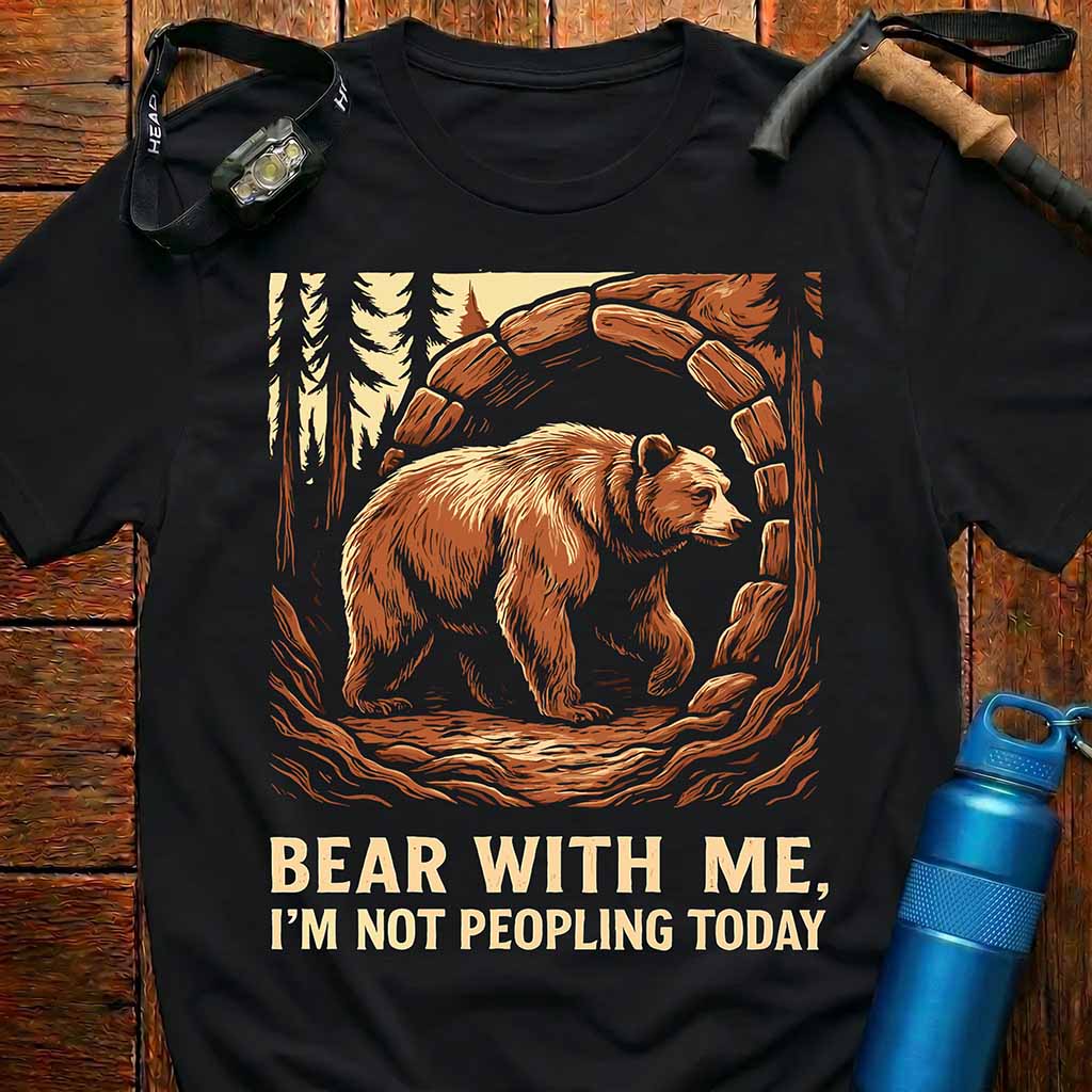 Bear Not Peopling Today T-Shirt