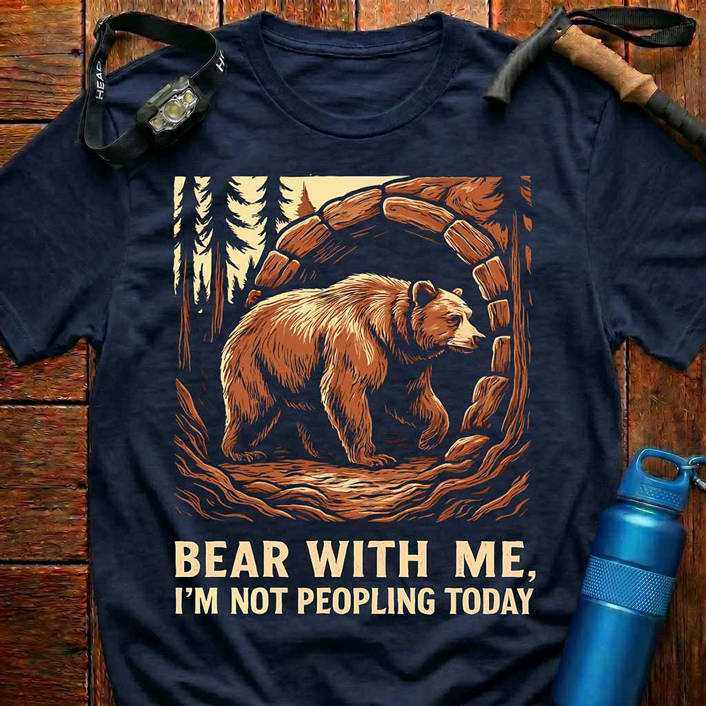Bear Not Peopling Today T-Shirt