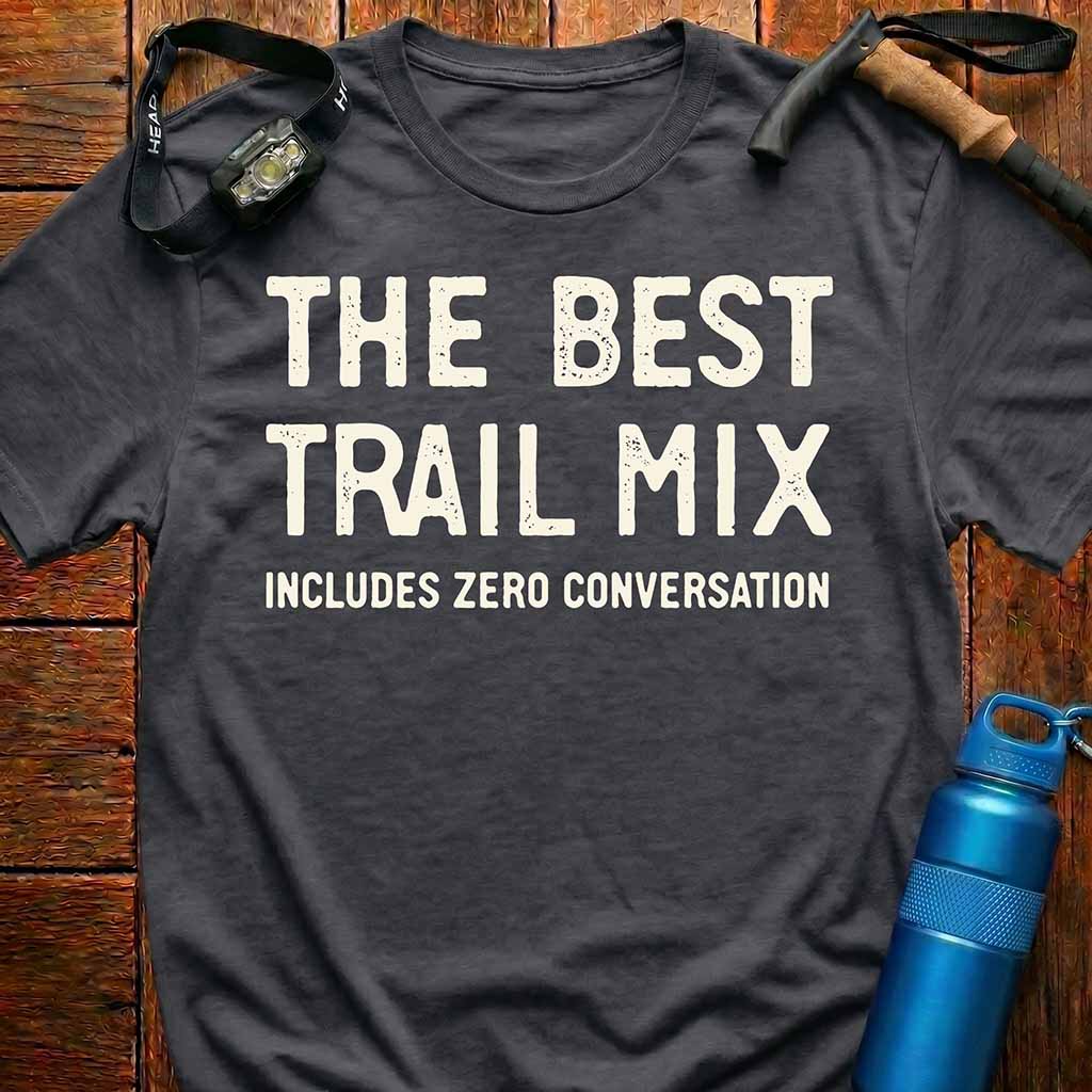 The Best Trail Mix T-Shirt
