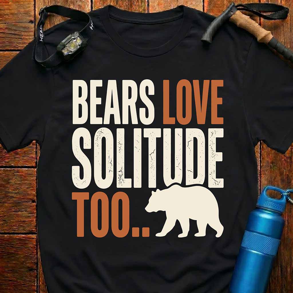 Bears Love Solitude Too T-shirt