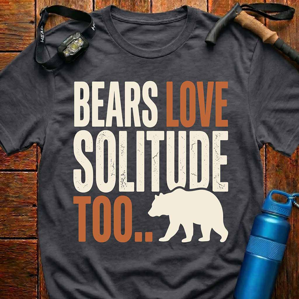 Bears Love Solitude Too T-shirt