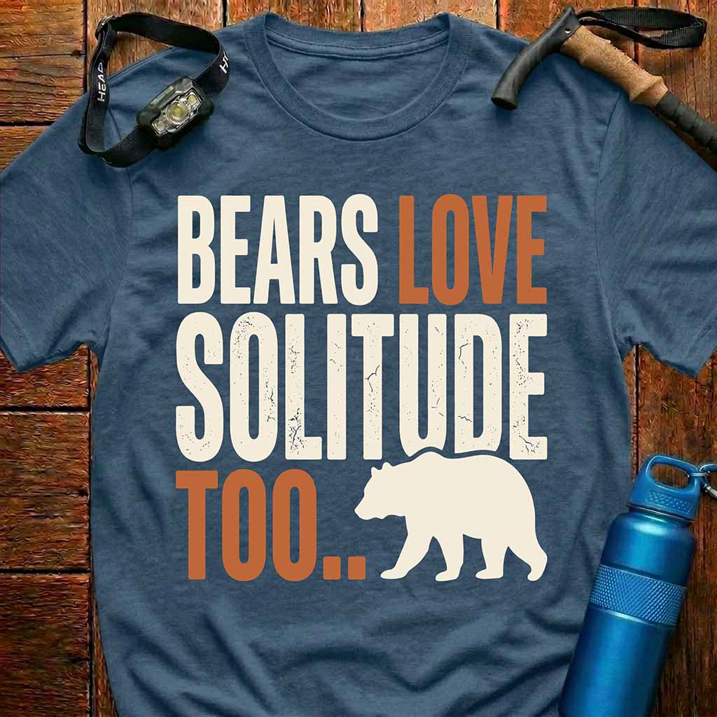 Bears Love Solitude Too T-shirt