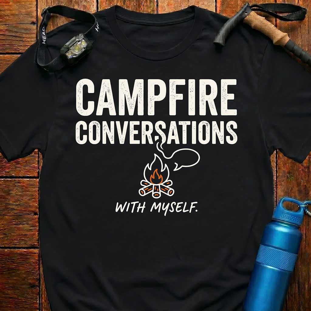 Campfire Conversations With Myself T-Shirt