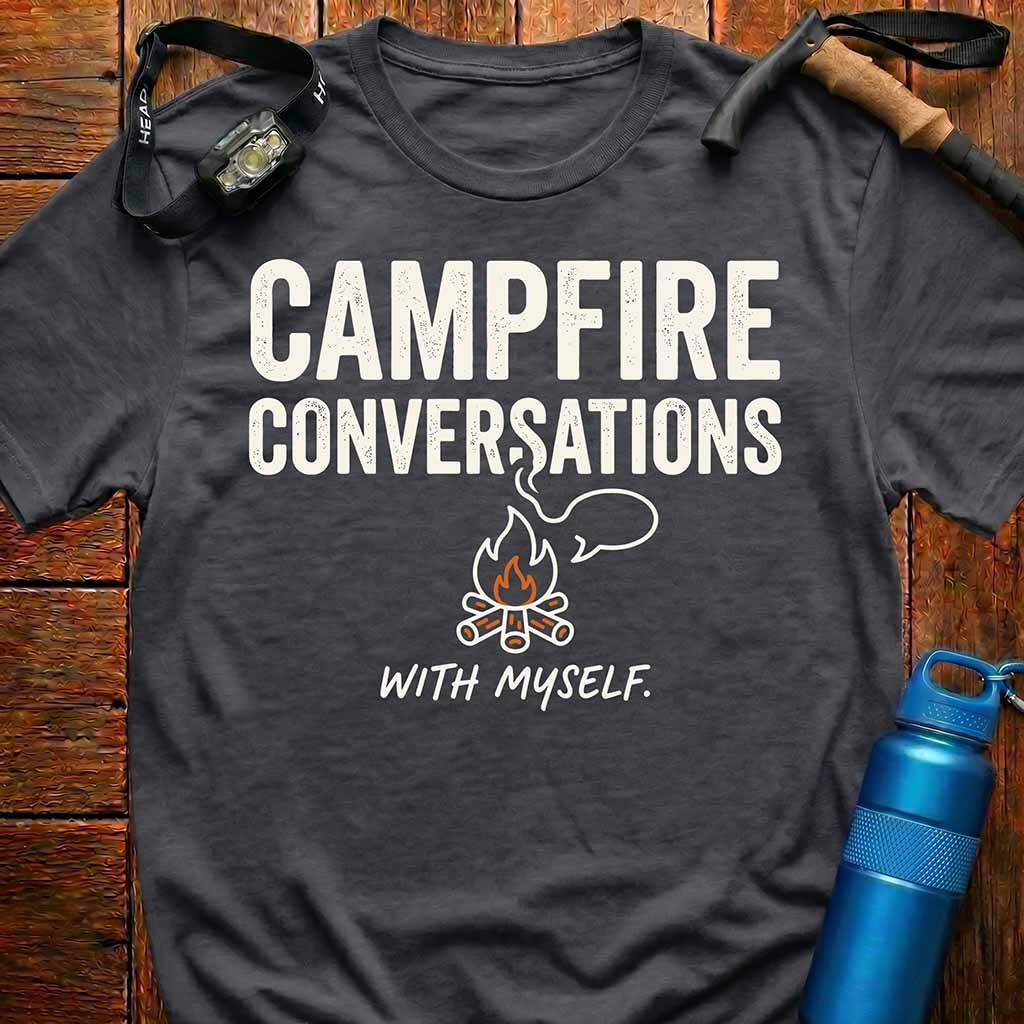 Campfire Conversations With Myself T-Shirt