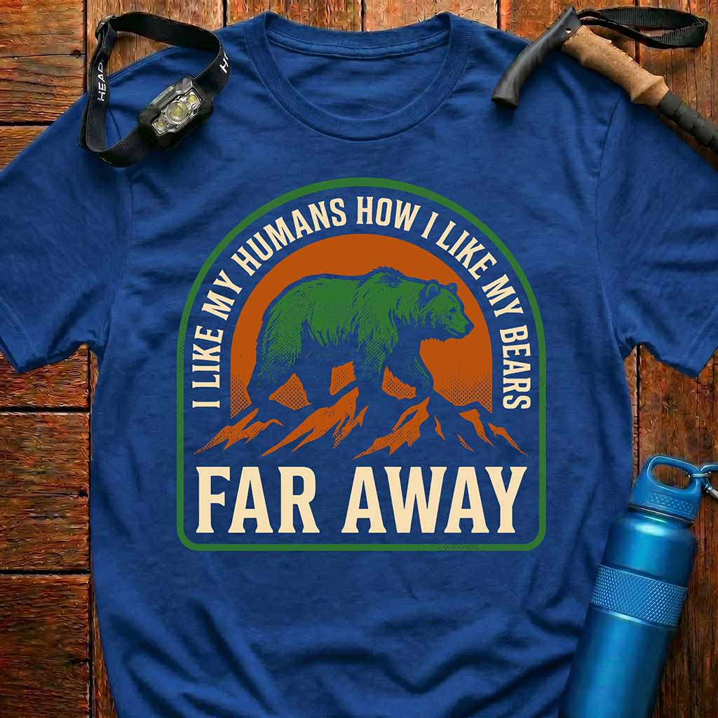 I Like My Humans Far Away T-Shirt