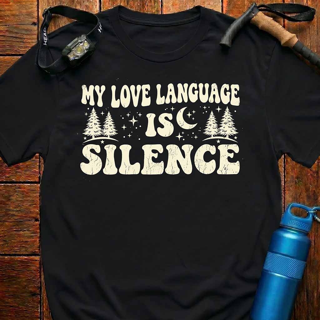 My Love Language Is Silence T-Shirt