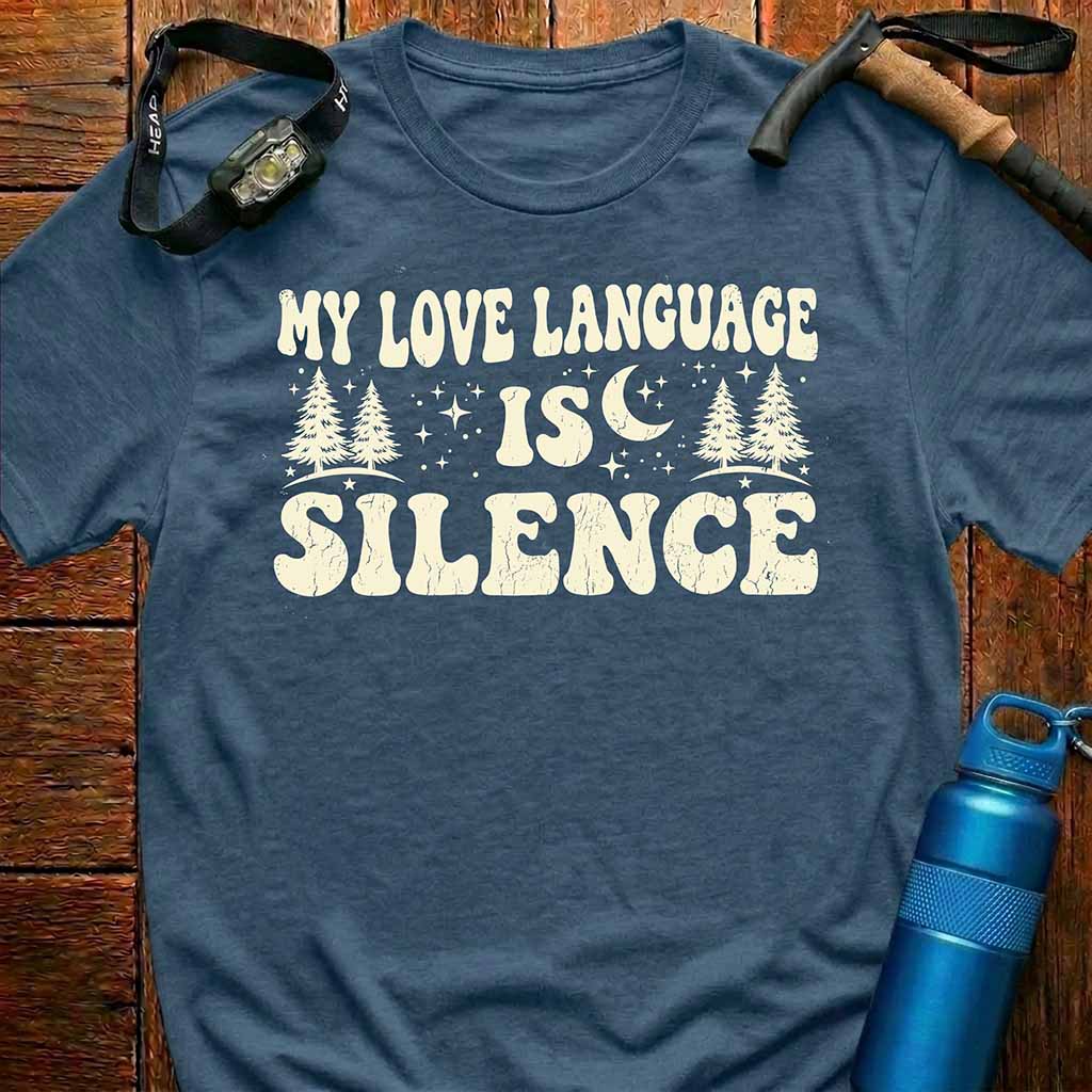 My Love Language Is Silence T-Shirt