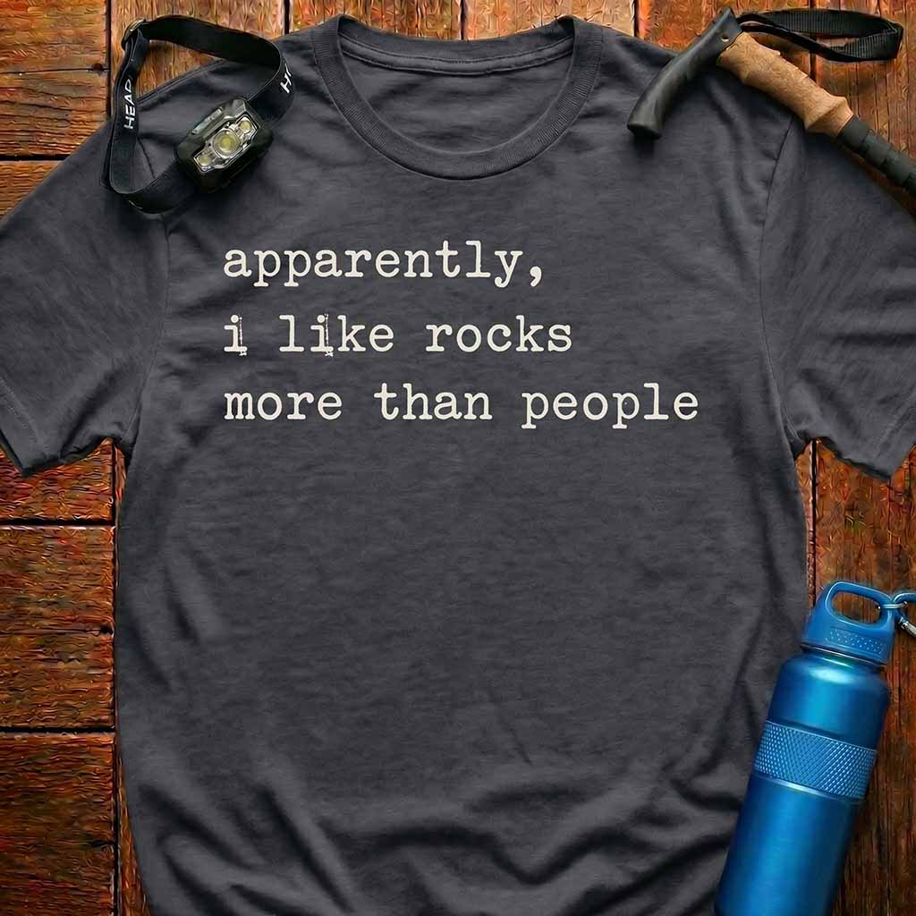 Apparently I Like Rocks T-Shirt