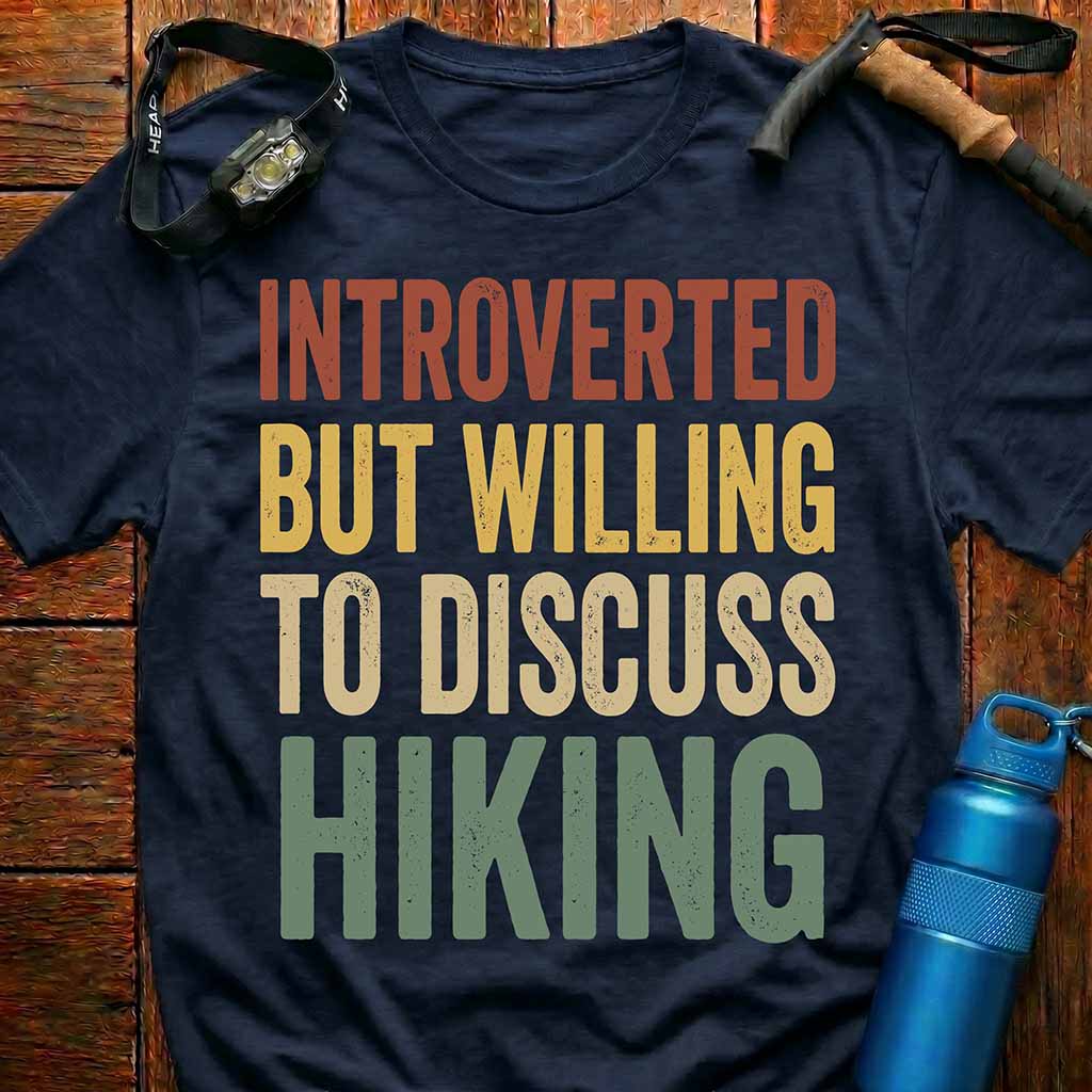 Introverted But Hiker T-Shirt