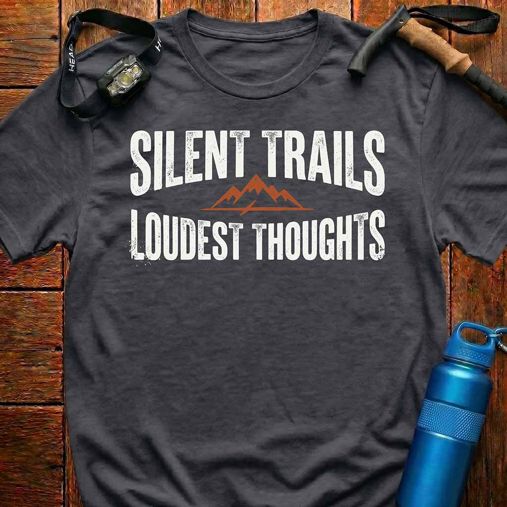 Trails Loudest Thoughts T-Shirt