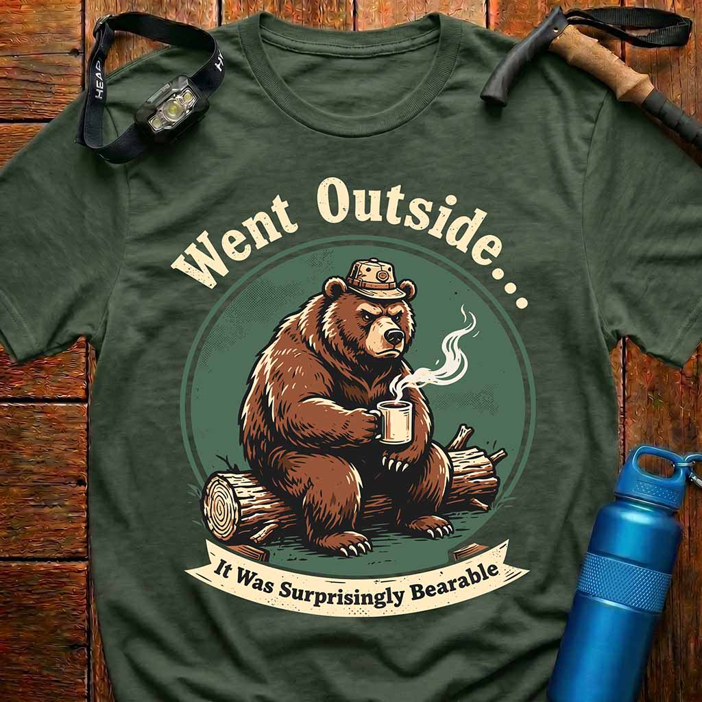 Went Outside Surprisingly Bearable T-Shirt