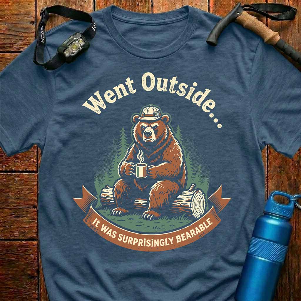 Went Outside Funny Bear T-Shirt