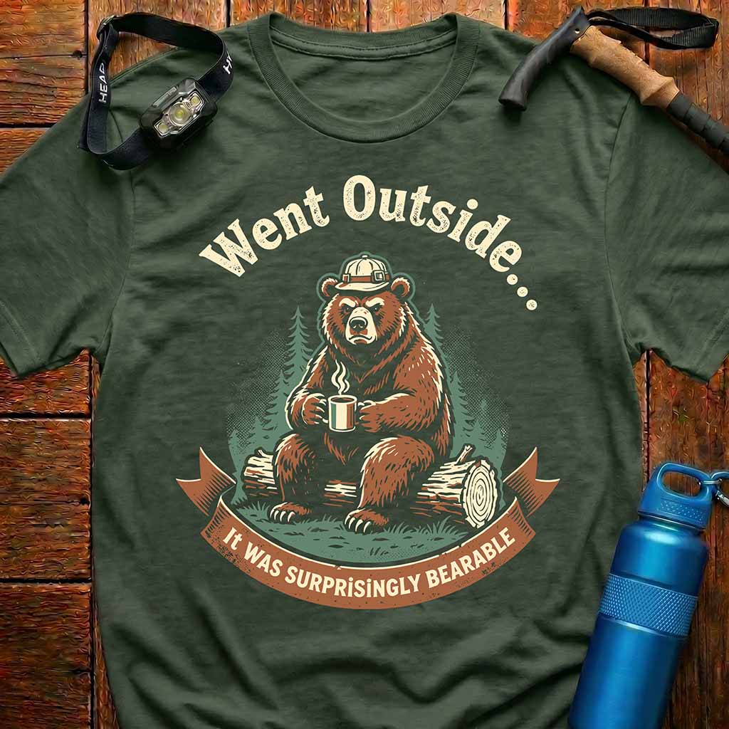 Went Outside Funny Bear T-Shirt