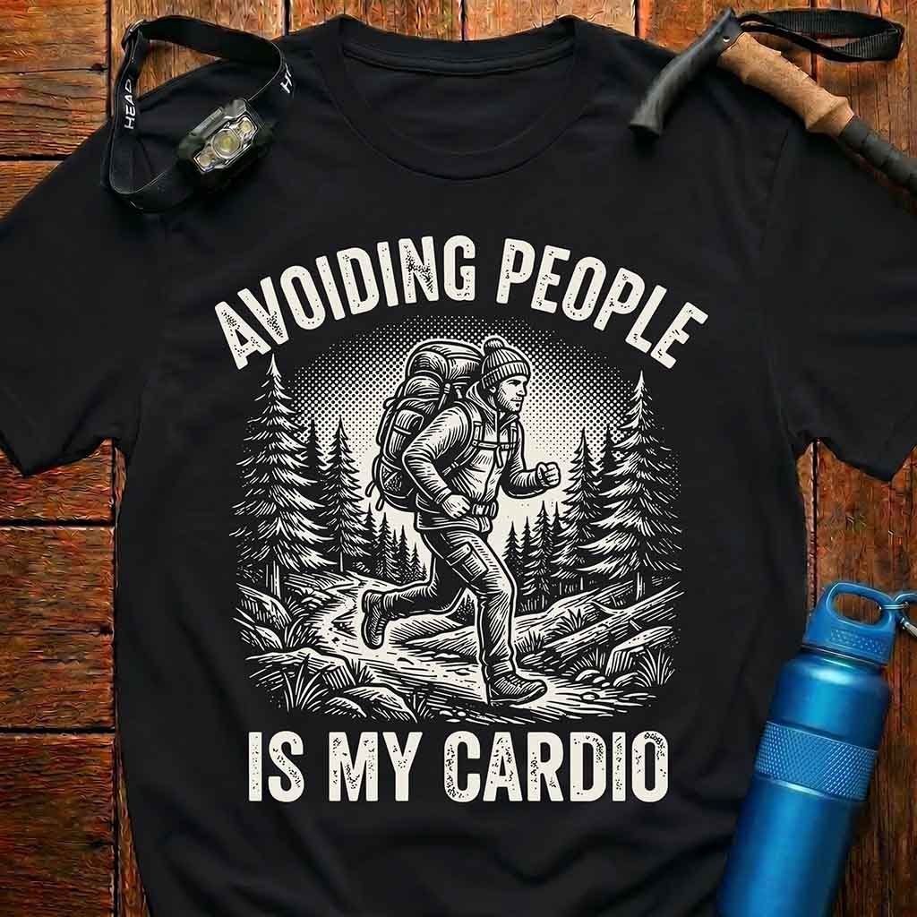 Avoiding People Is My Cardio T-shirt