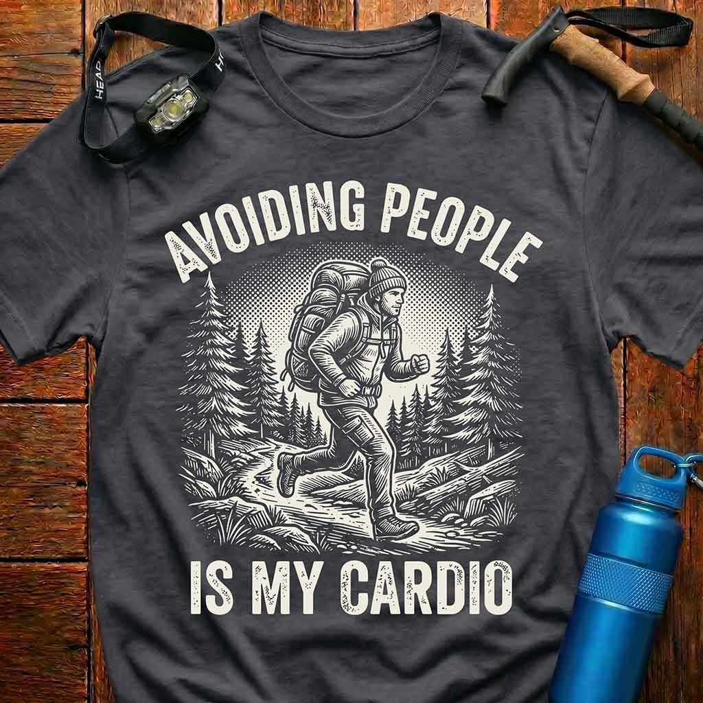 Avoiding People Is My Cardio T-shirt