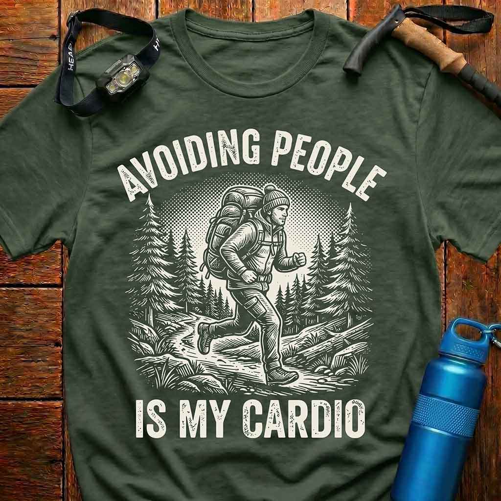 Avoiding People Is My Cardio T-shirt