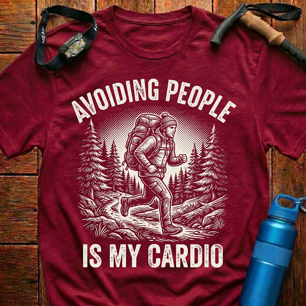 Avoiding People Is My Cardio T-shirt
