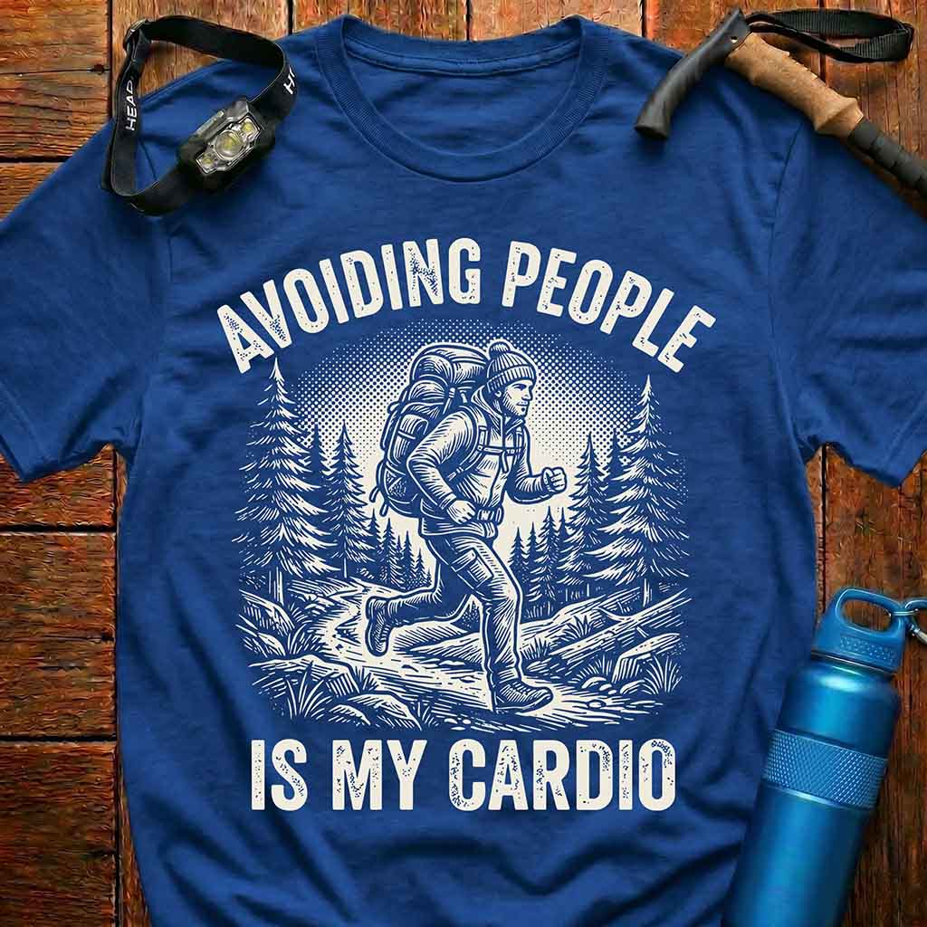 Avoiding People Is My Cardio T-shirt