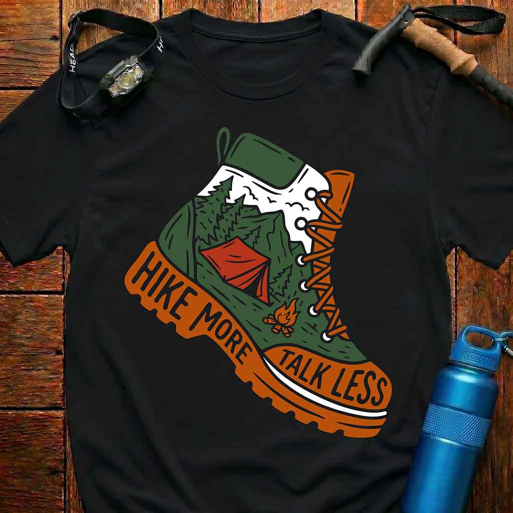 Hike More Talk Less Hiking Boot T-Shirt