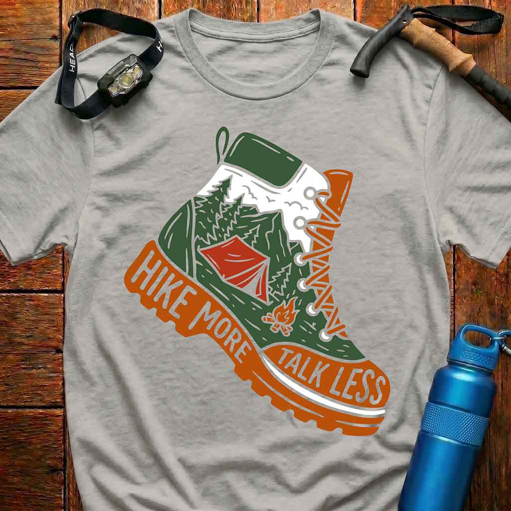 Hike More Talk Less Hiking Boot T-Shirt