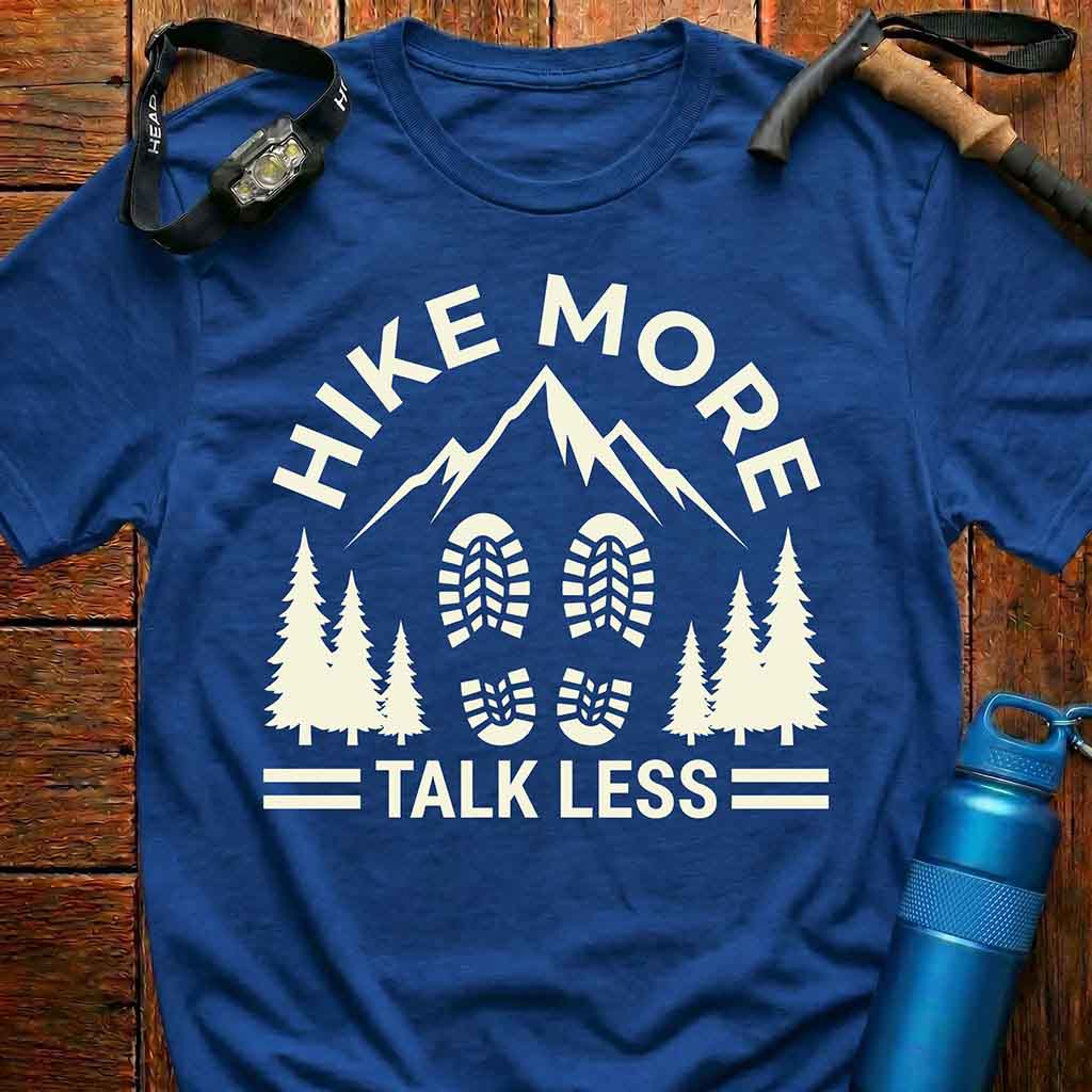 Hike More Talk Less T-Shirt