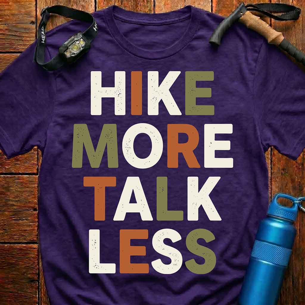 Hike More Talk Less T-Shirt
