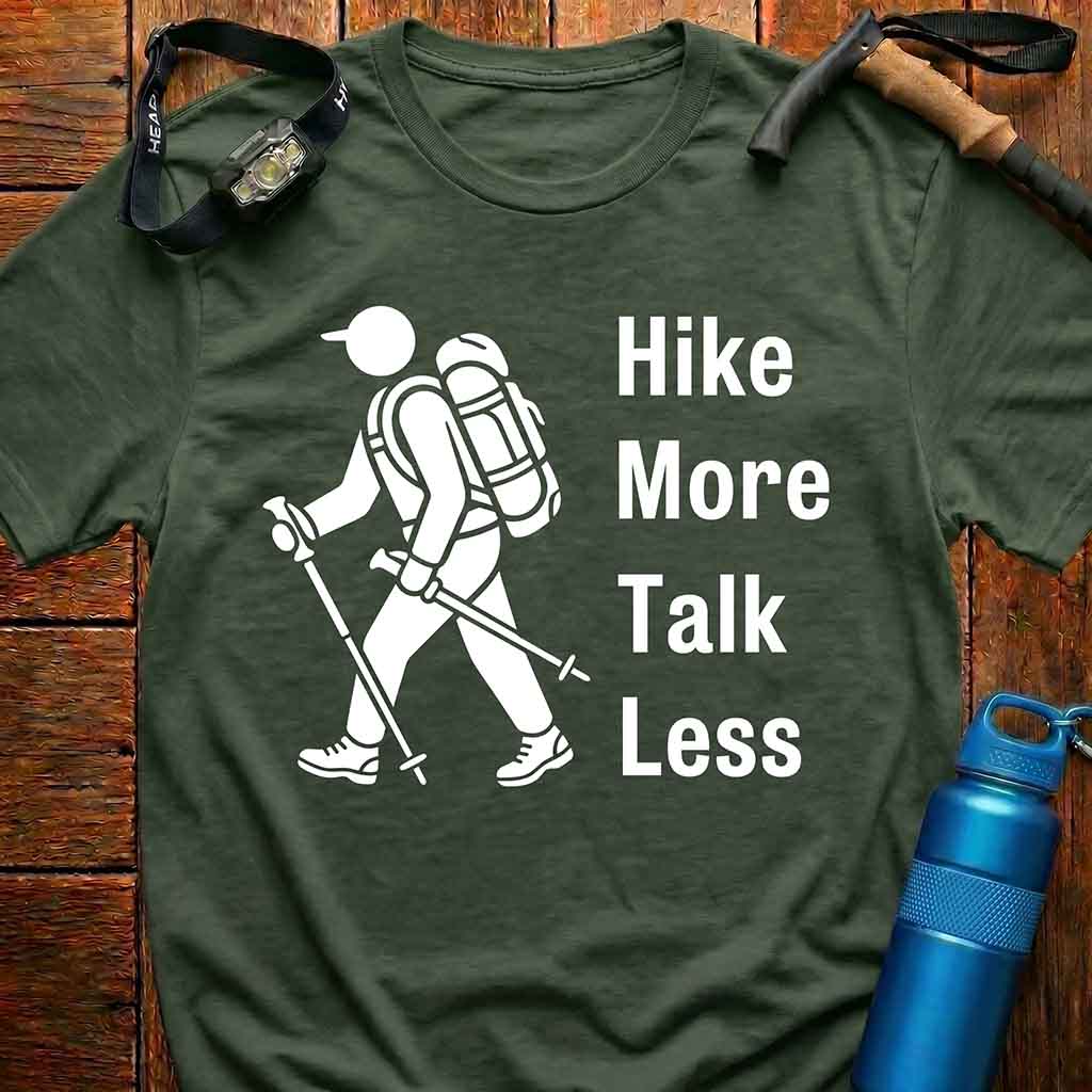 Hike More Talk Less T-Shirt