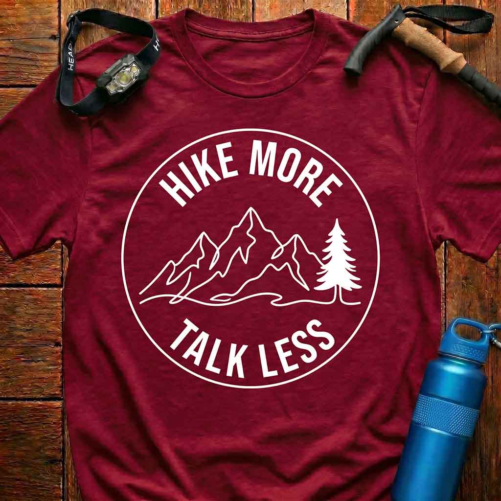 Hike More Talk Less Hiking T-Shirt