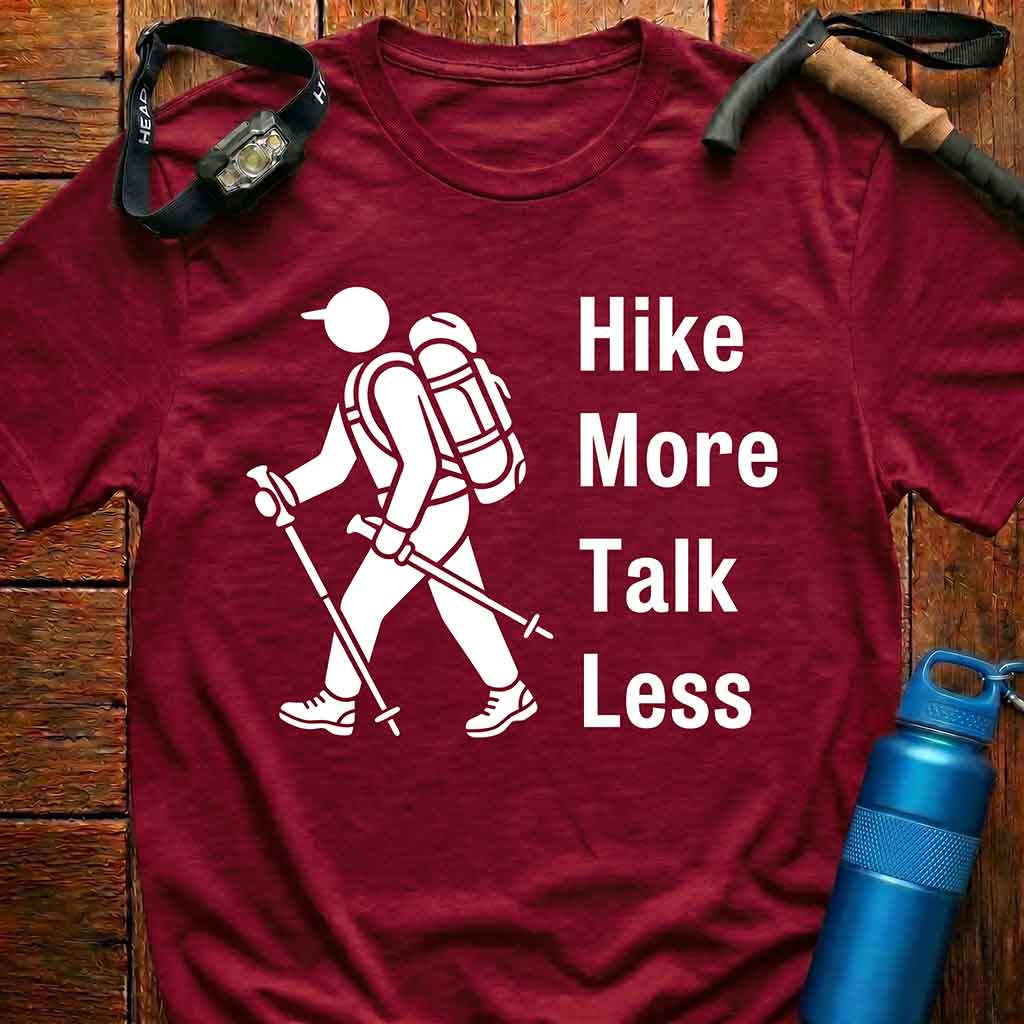 Hike More Talk Less T-Shirt