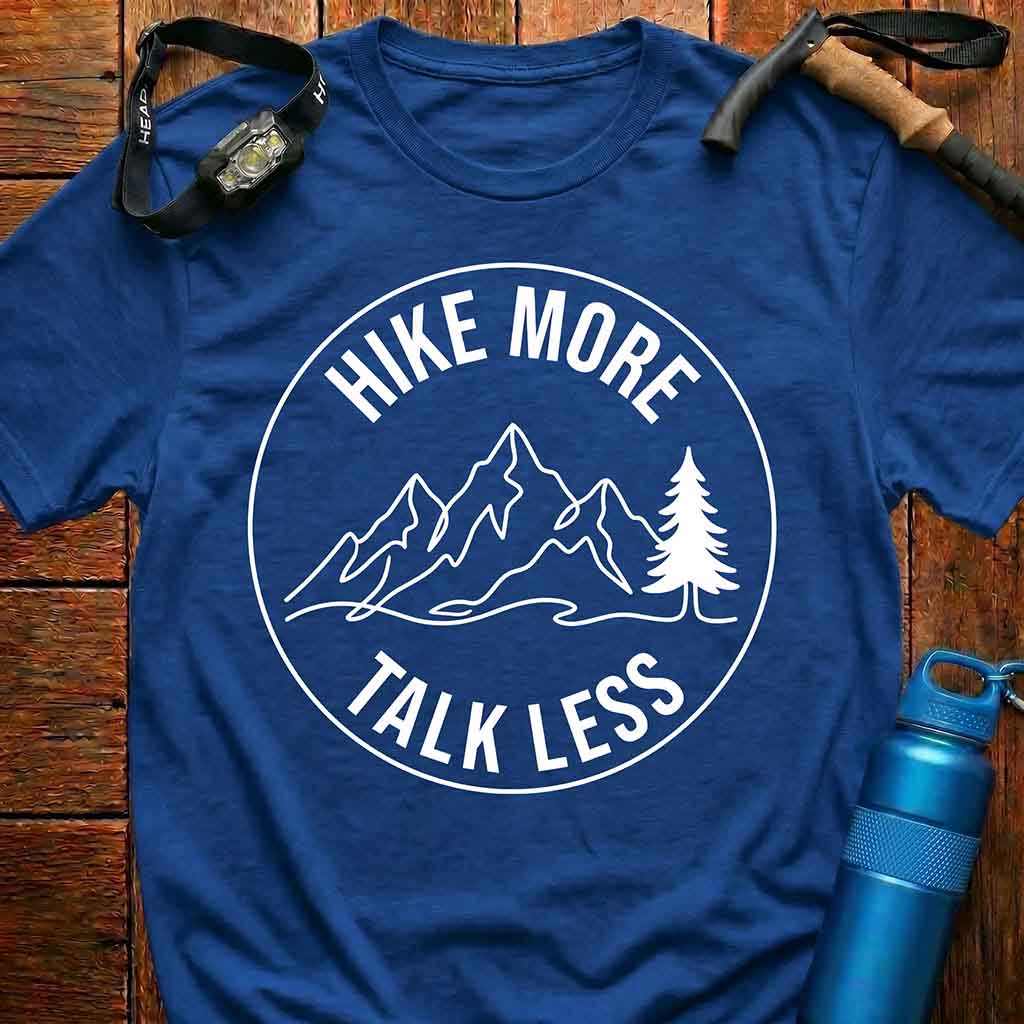 Hike More Talk Less Hiking T-Shirt