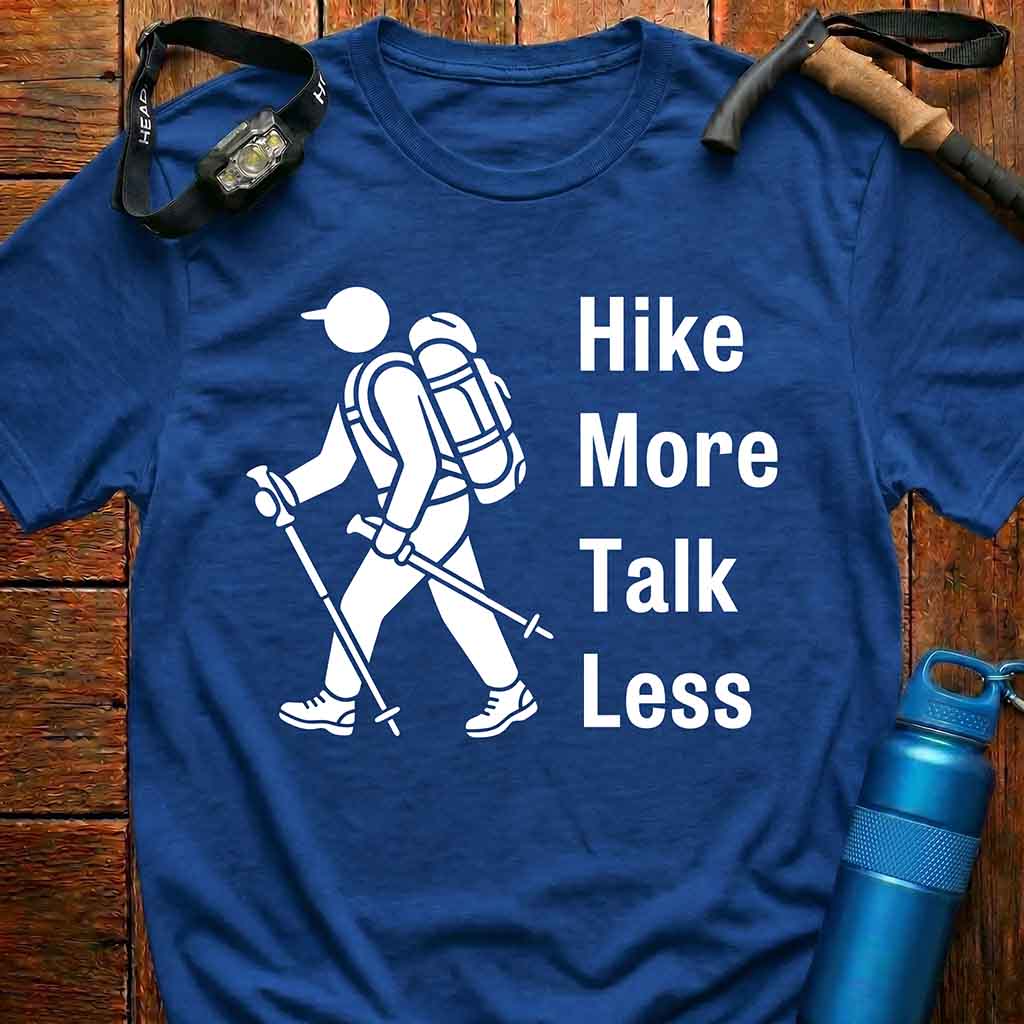 Hike More Talk Less T-Shirt