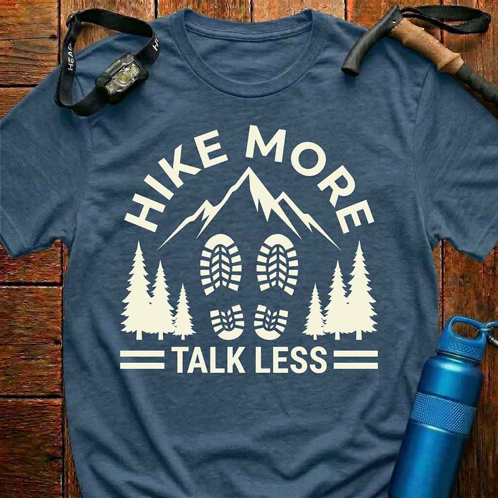 Hike More Talk Less T-Shirt