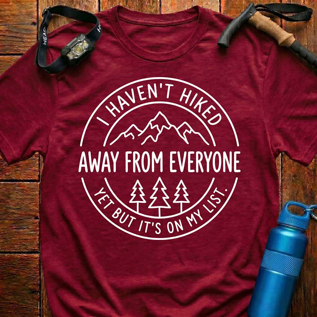Hiked Away From Everyone T-Shirt