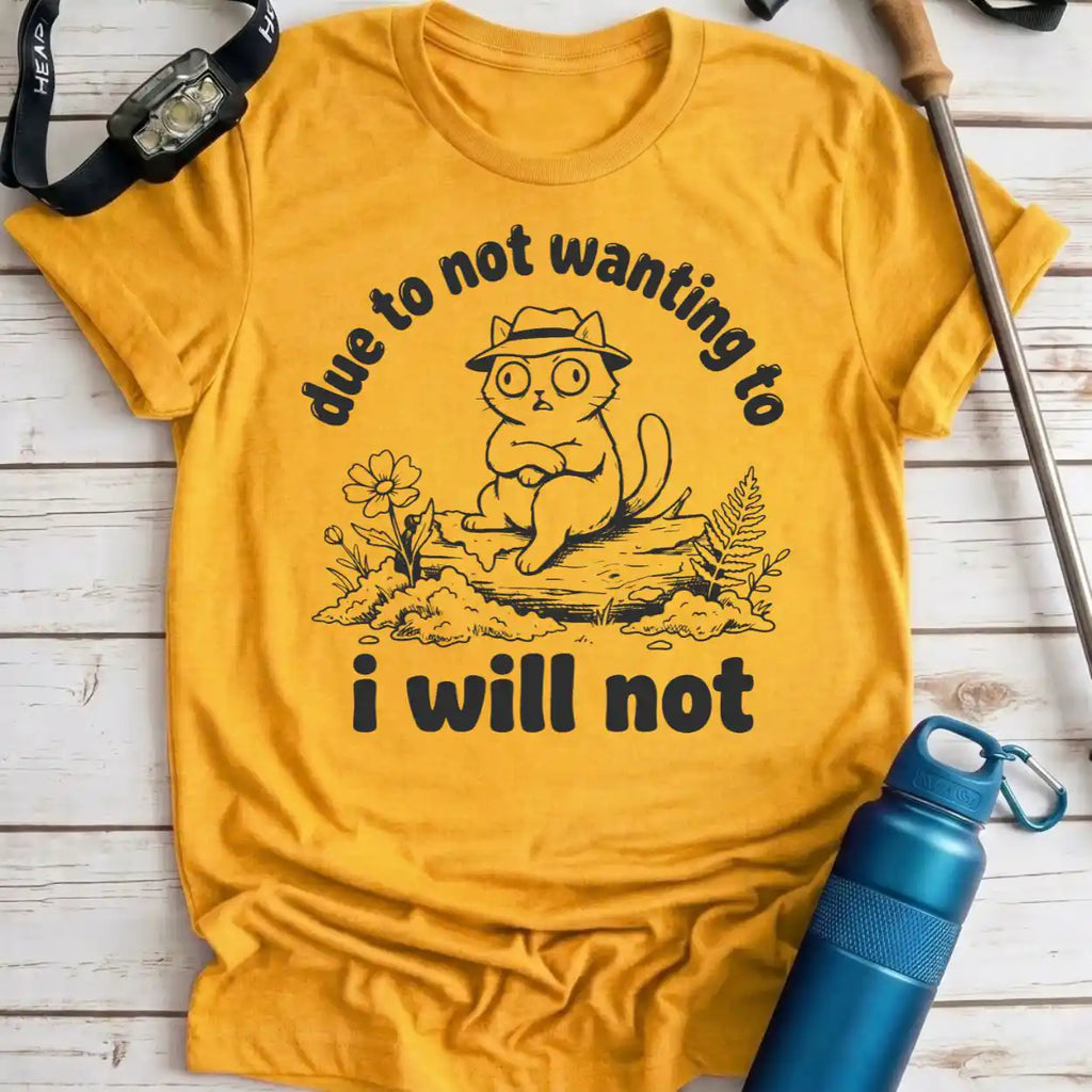 Due to Not Wanting Cat Tee