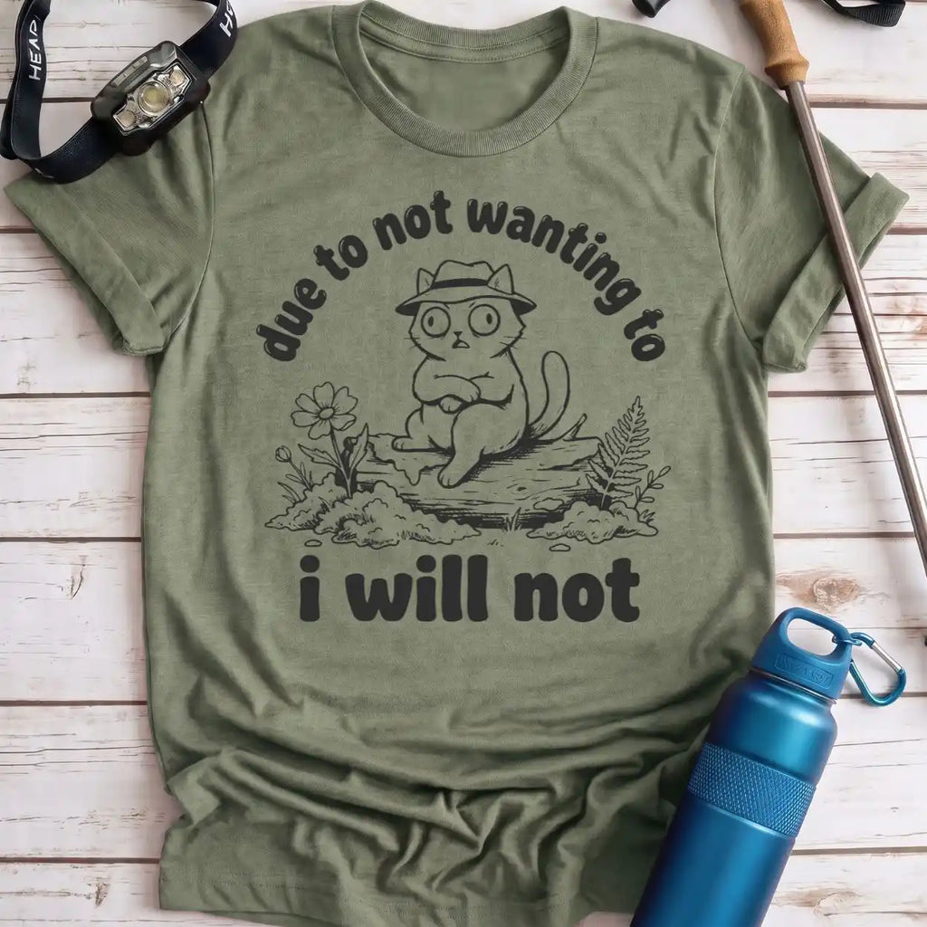 Due to Not Wanting Cat Tee