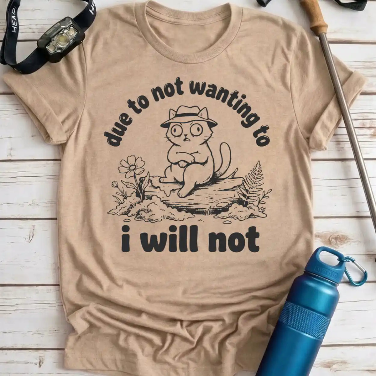 Due to Not Wanting Cat Tee