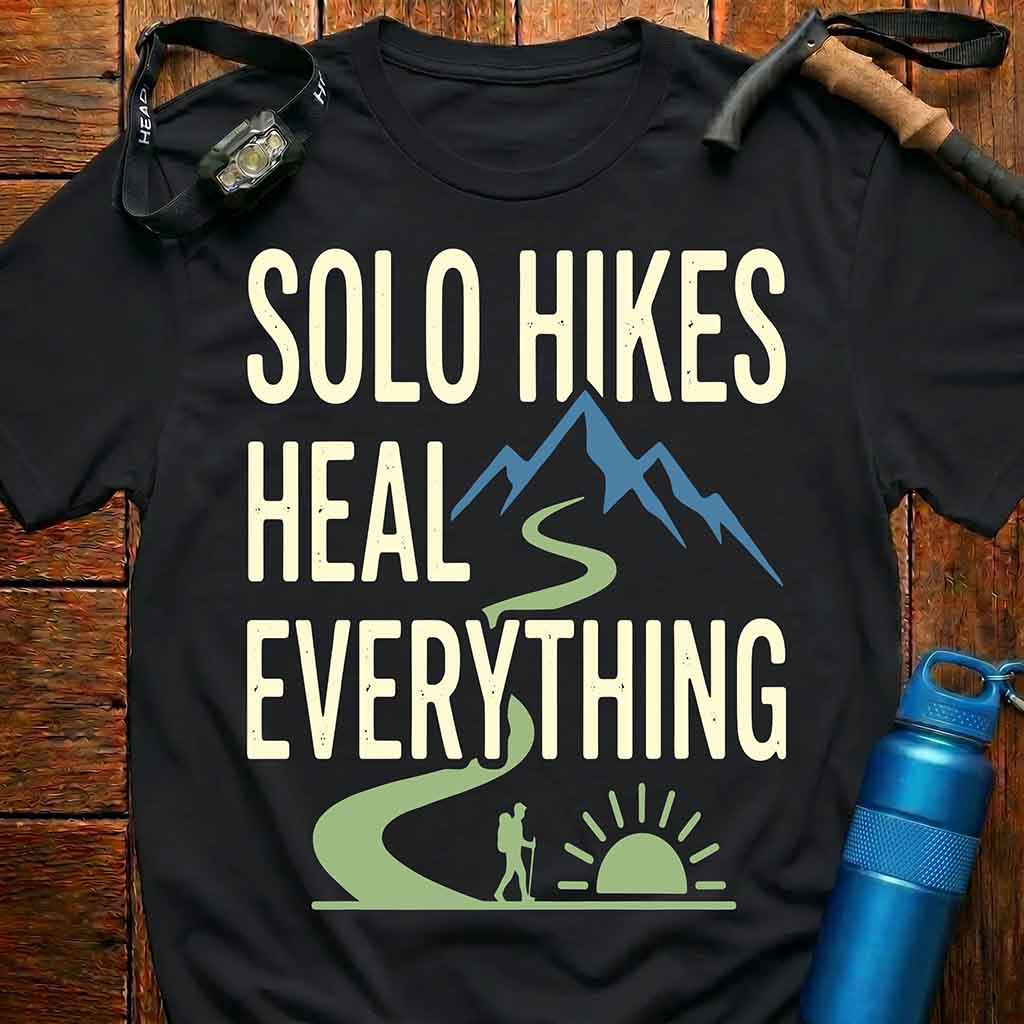 Inspiring Solo Hikes Heal Everything T-Shirt