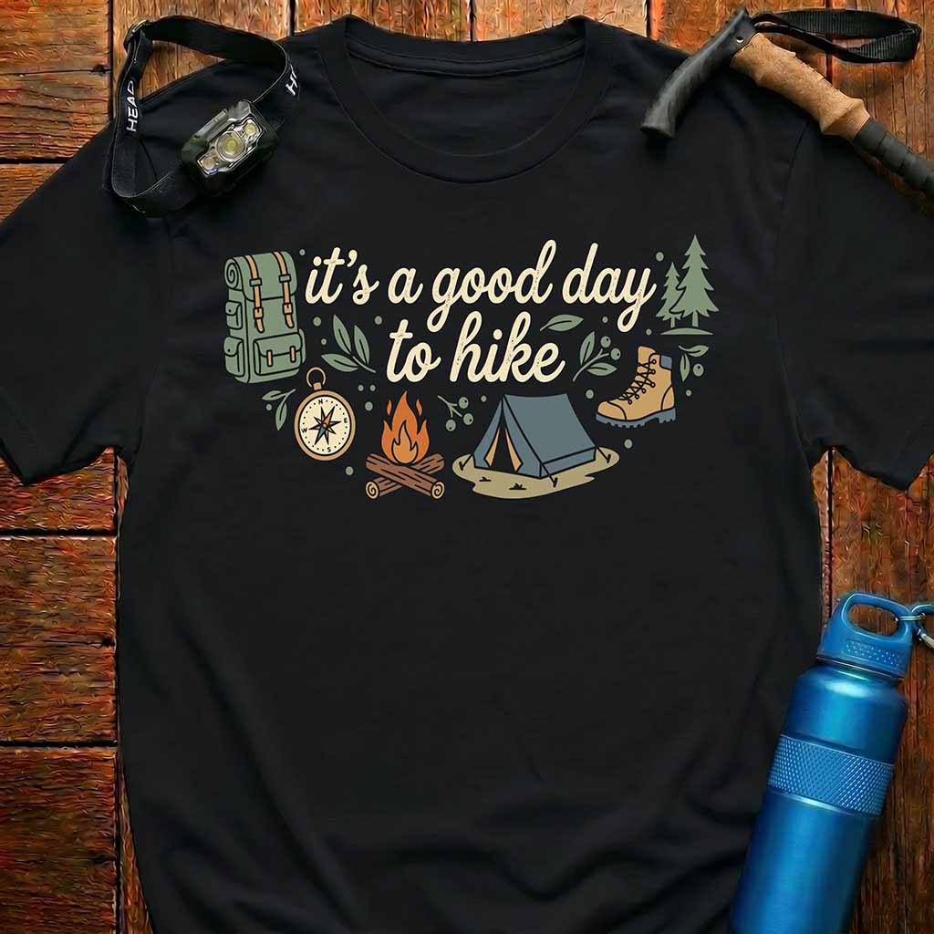 It's a Good Day to Hike T-Shirt