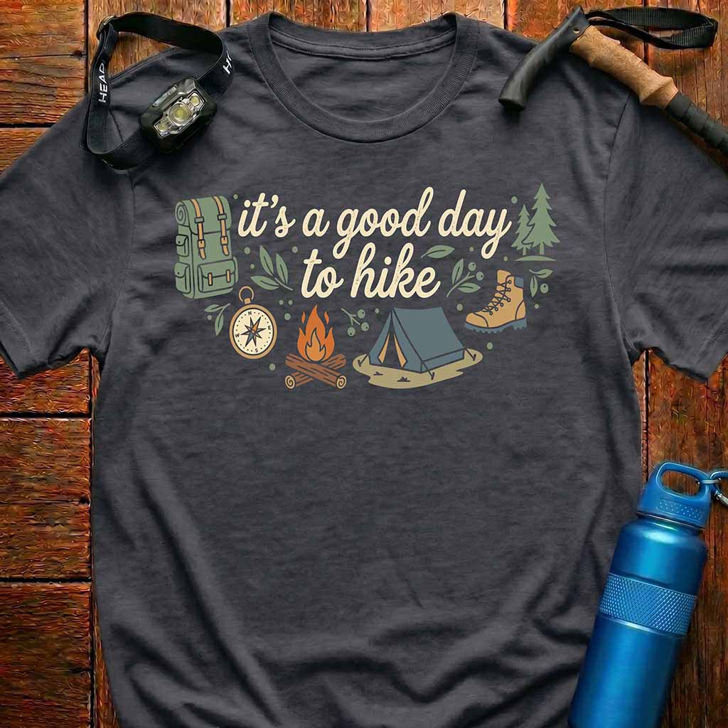 It's a Good Day to Hike T-Shirt