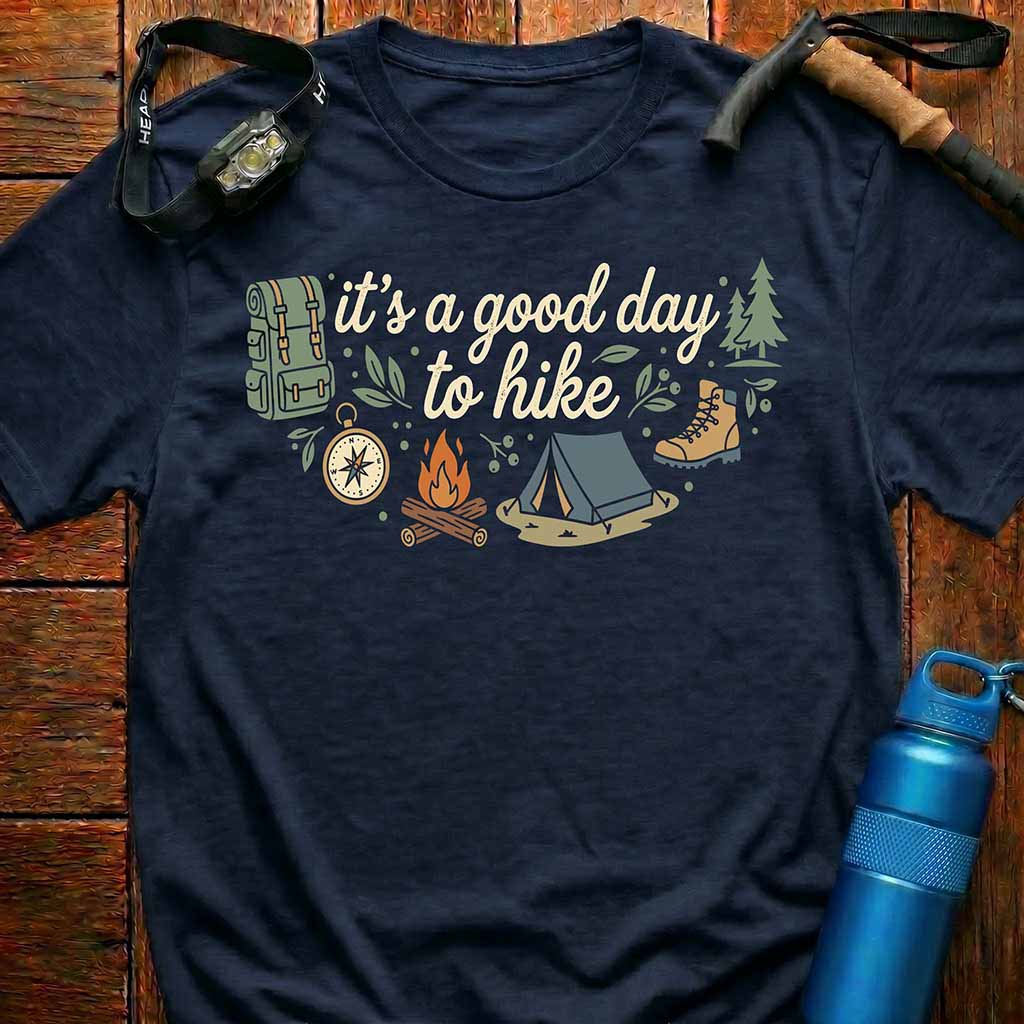 It's a Good Day to Hike T-Shirt