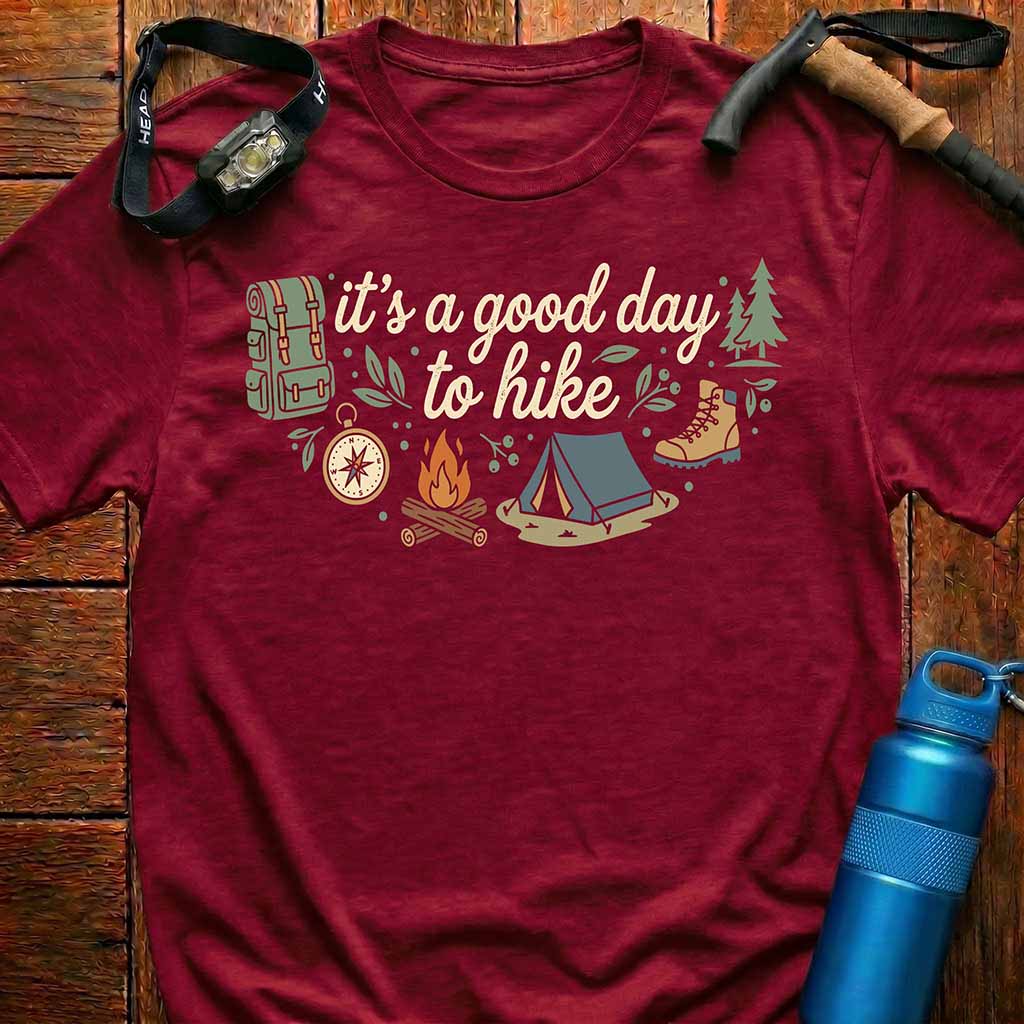 It's a Good Day to Hike T-Shirt
