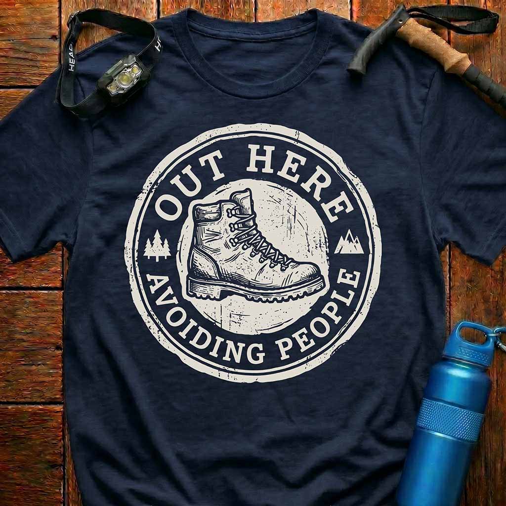 Out Here Avoiding People T-Shirt