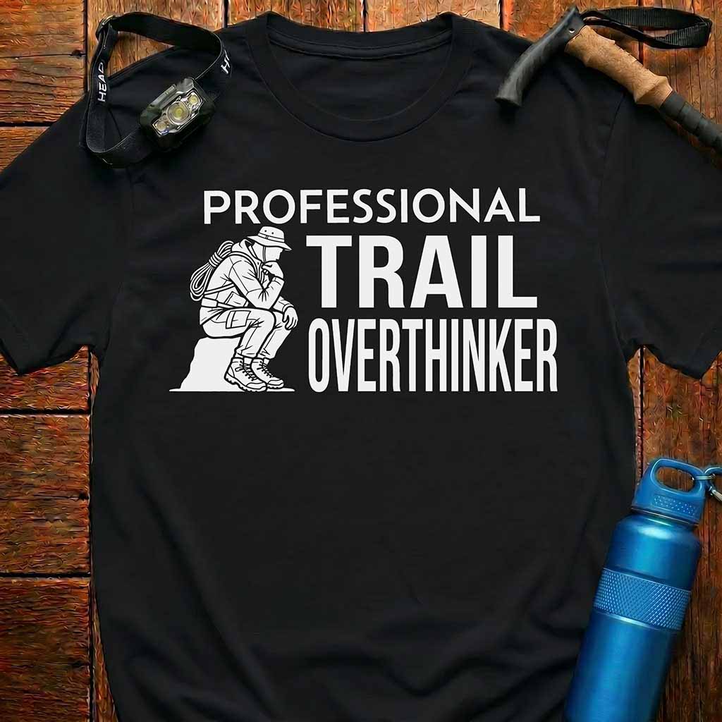 Professional Trail Overthinker T-Shirt