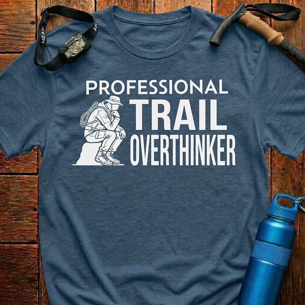 Professional Trail Overthinker T-Shirt