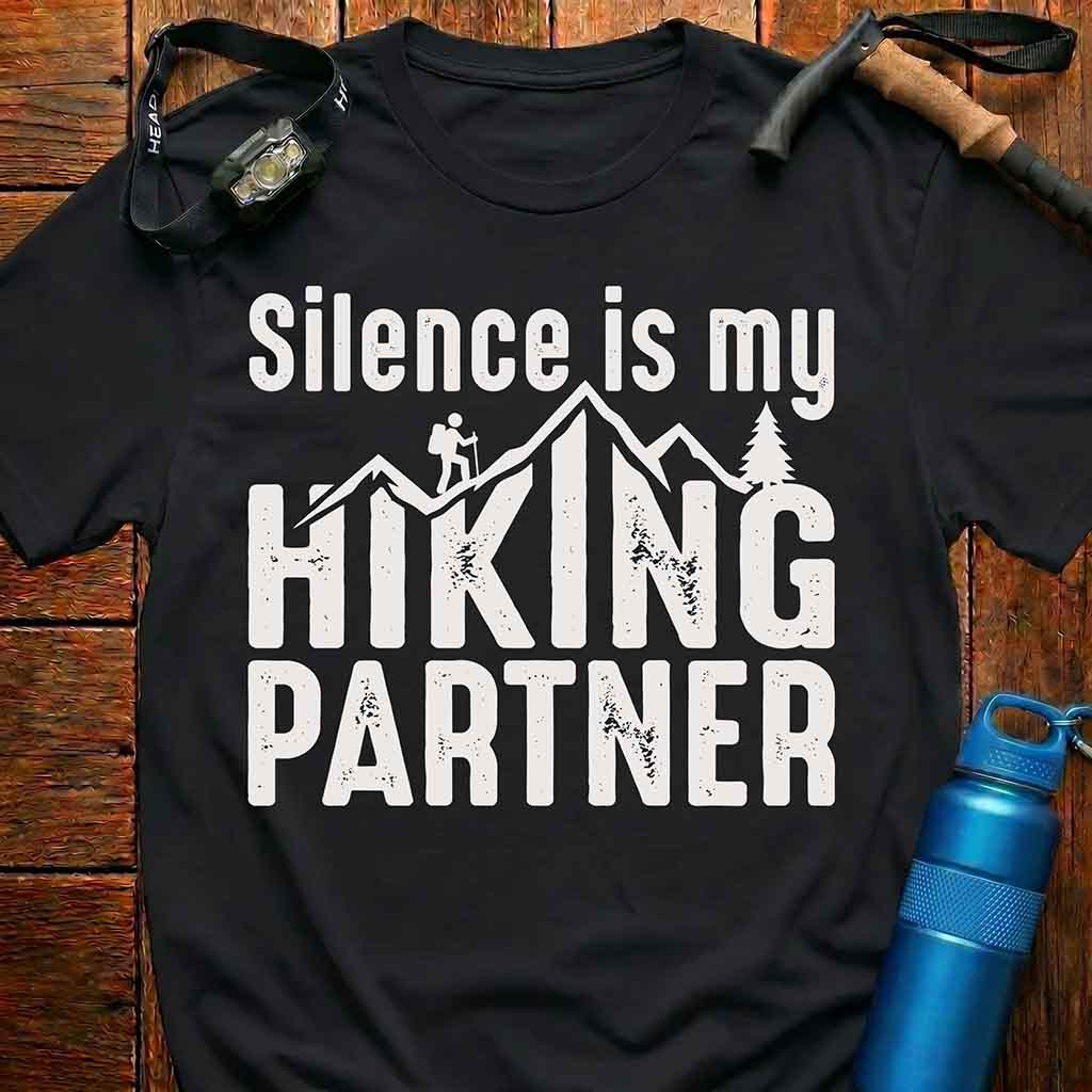 Silence Is My Hiking Partner T-Shirt